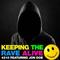 Keeping The Rave Alive Episode 210 featuring Jon Doe