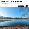 THINK GLOBAL RADIO #51