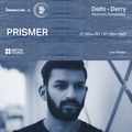 Delhi - Derry: Electronic Connections - Prismer [06-03-2021]