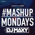 DJ Maxy - #MASHUPMONDAYS 3