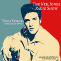 The Neil Jones Radio Show #09 "Elvis Special"   07/08/22