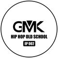 SET GMK: HIPHOP OLD SCHOOL EP 002