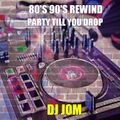 80's 90's Rewind - Party till You Drop!