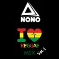 DJ Nono - I Love Reggae Vol. 1 (Mix 2021 Ft Alborosie, Capleton, Morgan Heritage, Etana, Chronixx)