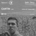 Delhi - Derry: Electronic Connections - Cartin (LIVE) [06-03-2021]
