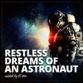 RESTLESS DREAMS OF AN ASTRONAUT - UNRUHIGE TRÄUME EINES ASTRONAUTEN