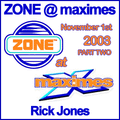 Zone @ Maximes November 1st 2003 Part Two Rick Jones