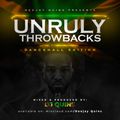 UNRULY THROWBACKS [DANCEHALL EDITION] - DJ QUINS