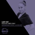 Lady Kay - Positive Vibes Only 16 AUG 2023