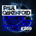 Planet Perfecto Show 269 ft.Paul Oakenfold