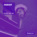 Guest Mix 467 - Farhot [04-03-2021]