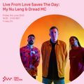 Live From Love Saves The Day: My Nu Leng & Dread MC 03RD JUN 2022