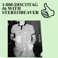 1-800-DISCOTAG #6 WITH STEREOBEAVER