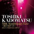 Toshiki Kadomatsu 35th Anniversary Live Mix