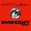 Swishcraft Radio Episode #335 - Presented by Matt Consola