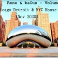 Rene & baCus - Volume 239 - Chicago, Detroit & NYC House (7th NOV 2020)