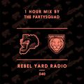 THE PARTYSQUAD PRESENTS - REBEL YARD RADIO 040