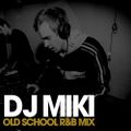 Old School R&B Mix - Mixed Live by DJ Miki