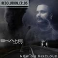 RESOLUTION_EP 05 by Shane jay