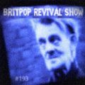 Britpop Revival Show #193 5th April 2017 ft interview with Digsy