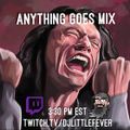 DJ LITTLE FEVER - ANYTHING GOES MIX - OCTOBER 8TH 2020