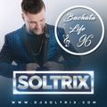 DJ Soltrix - Bachata Life Mixshow 96 (11-28-19)