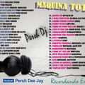 77. Maquina Total 01 - Persh DJ