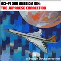 Sci-Fi Dub Mission Six: The Japanese Connection [1985-2016]