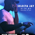 BBC Radio 1xtra - Selecta Jay Guest Mix (Nick Bright)