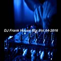 DJ Frank House Mix Vol.64-2016