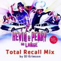 Kevin & Perry Go Large Total Recall Mix (Mixed By DJ Krimson)