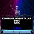 CUMBIAS INMORTALES 2000 MIX BY DJKV