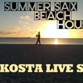 SAX BEACH HOUSE - LIVE SET BY DJ KOSTA