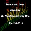 Trance and Love Mixed by DJ Nineteen Seventy One Part 30-2019