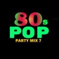 80's Pop Party Mix 7