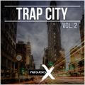 Trap City - Vol. 2 (Ft. Nav, Gucci Mane, Drake, & More!)