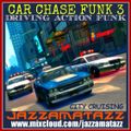CAR CHASE FUNK 3=City Cruising= Isaac Hayes, B.T Express, Weston Prim, Sam Moultrie, Zodiacs, Manzel