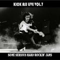 KICK ASS LIVE VOL 7; Some Serious Hard Rockin' Jams