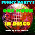 ONE HOUR IN DISCO - FUNK  vol. 3 MIXED BY MARIO LANOTTE