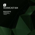 MAXX ROSSI - Roomcast #004 (Room 313) February 2017