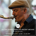 Festive Sounds From The Ancient Archive with Nat Birchall - 18.12.2021