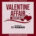 DJ KABADI - VALENTINES AFFAIR MIXTAPE 2022 FT Lord Paper, Willy Paul, Fave, Diamond Platnumz, Jux