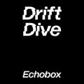 Drift Dive #1 - Ana & Axel // Echobox Radio 29/07/21