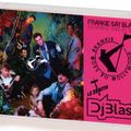 DjBlast presents: Frankie Say Blast! The Frankie Goes To Hollywood Tribute MixTape 08.28.2022