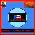 World Cup At The Beach In San Juan - Vol 1