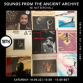 Sounds From The Ancient Archive with Nat Birchall - 18.06.2022