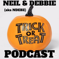 Neil & Debbie (aka NDebz) Podcast 118/234.5 ‘ Scary Moments ’ - (Music version) 261019