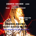 Dennis Brown tribute hosted  by David Rodigan  KISS FM July 1999