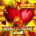 DJ Play Doh - Broken Heart 2