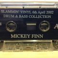 Mickey Finn - Slammin' Vinyl, 6th April 2002
